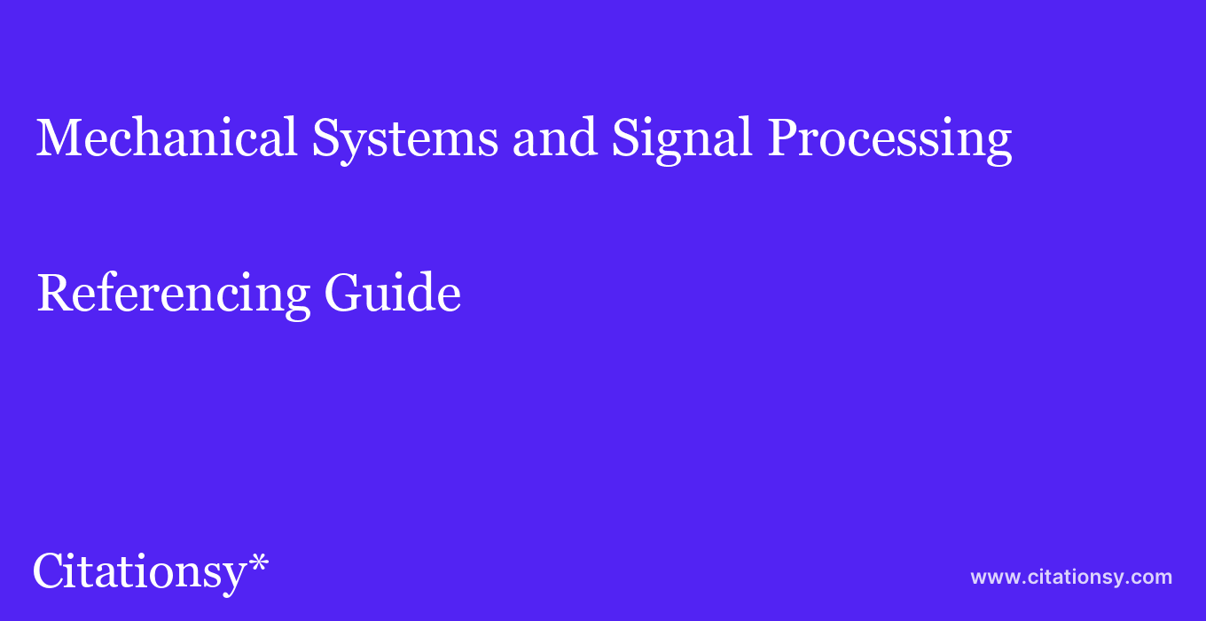 cite Mechanical Systems and Signal Processing  — Referencing Guide
